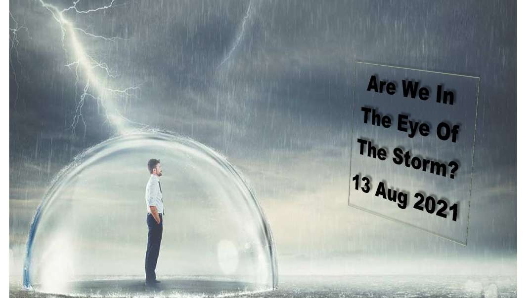 Are We In The Eye of The Storm?