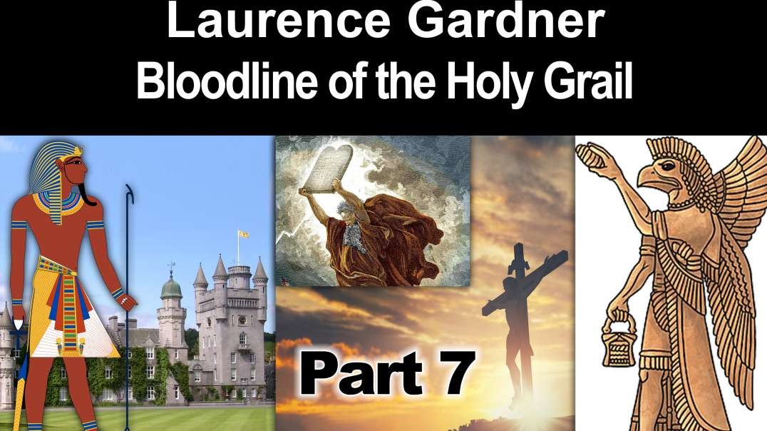 Laurence Gardner - Bloodline of the Holy Grail - Part 7