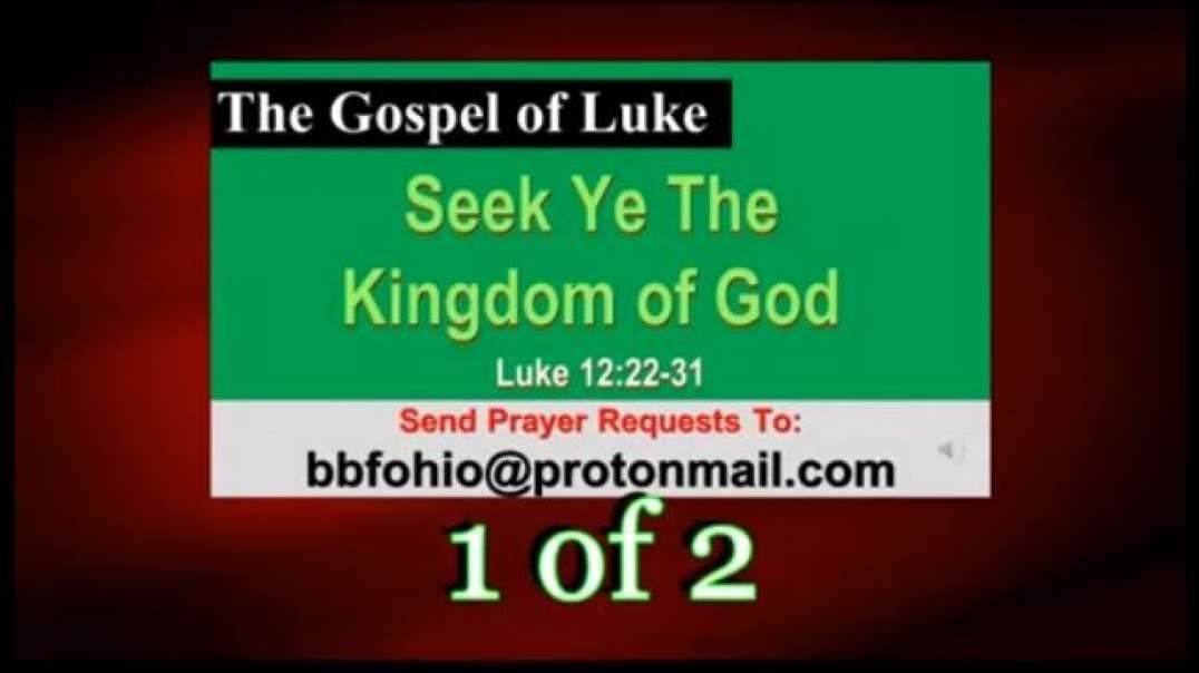 212 Seek Ye The Kingdom of God (Luke 12:22-31) 1 of 2