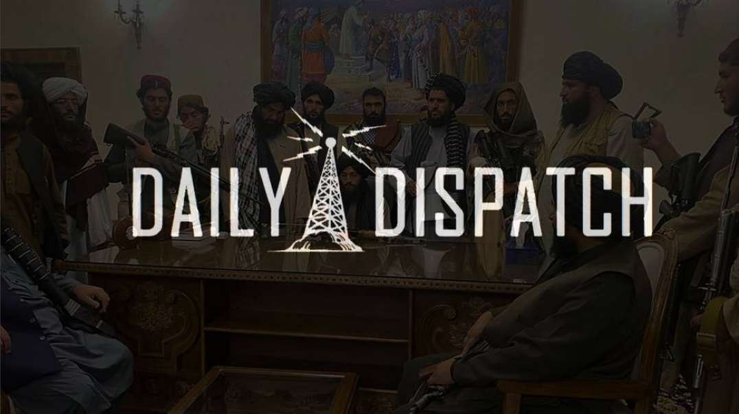 Daily Dispatch: Taliban Retake Kabul