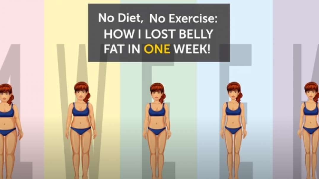 How I Lost Belly Fat In 7 Days- No Strict Diet No Workout!.mp4