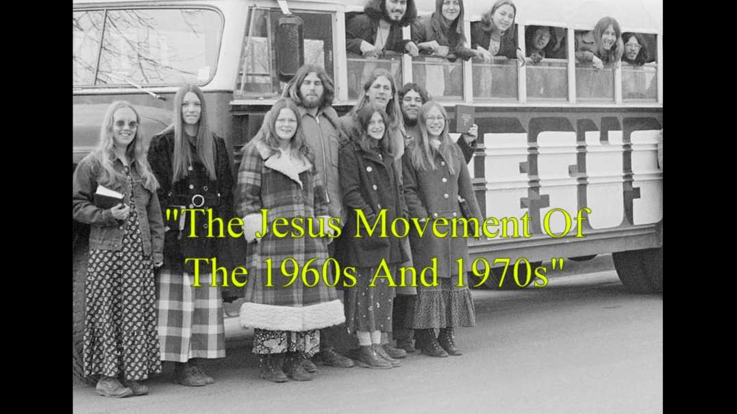 The Jesus Movement Of The 1960s And 1970s