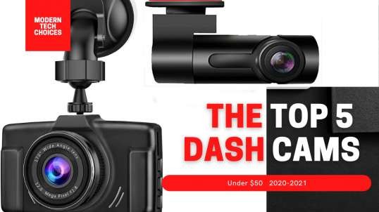 Top 5 of The Best Dash Cam Brands for cars and trucks 2020 – 2021 that you can buy for under $50