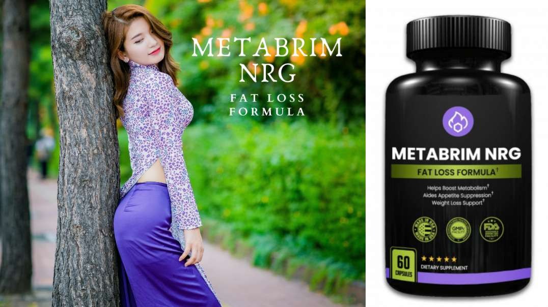 Metabrim NRG Review 2021- Metabrim NRG ingredients, Most Effective Weight Loss Supplement
