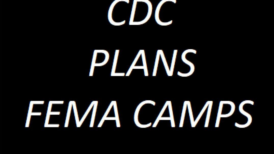 CDC FEMA CAMP PLANS.mp4