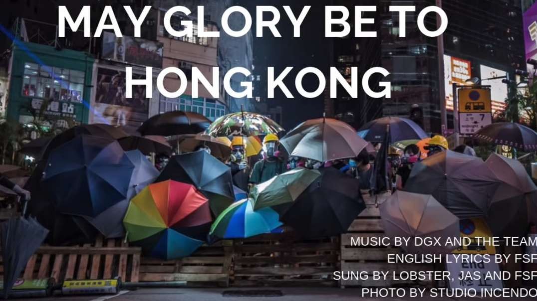 MAY GLORY BE TO HONG KONG 願榮光歸香港