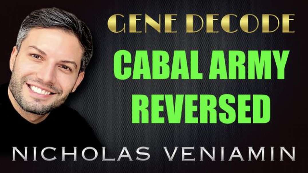 gene-decode-discusses-cabal-army-reversed-with-nicholas-veniamin.mp4