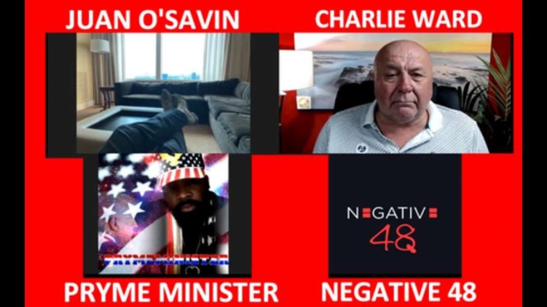 THE VIEW ON THE WORLD WITH CHARLIE WARD PRYME MINISTER, NEGATIVE 48 & JUAN O'SAVIN