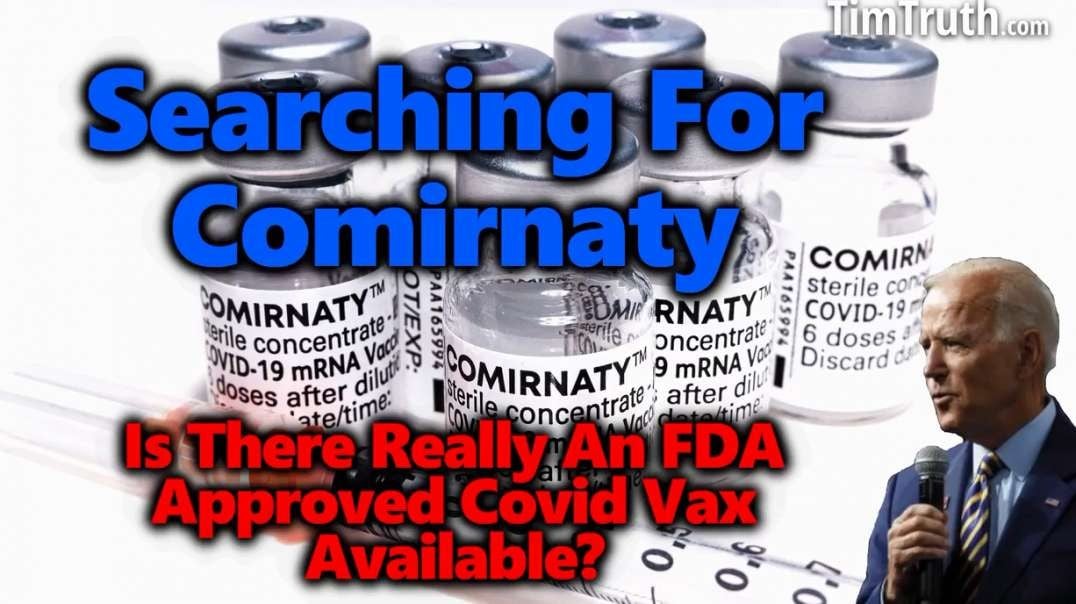 WHERE'S COMIRNATY? Is There Really An FDA Approved Covid-19 Vaccine Available Anywhere?