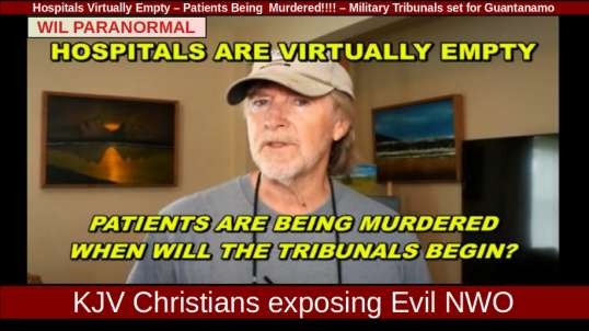 Hospitals Virtually Empty – Patients Being  Murdered!!!! – Military Tribunals set for Guantanamo
