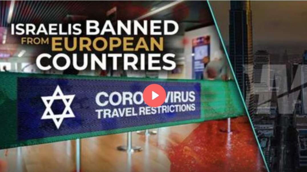 ISRAELIS BANNED FROM EUROPEAN COUNTRIES