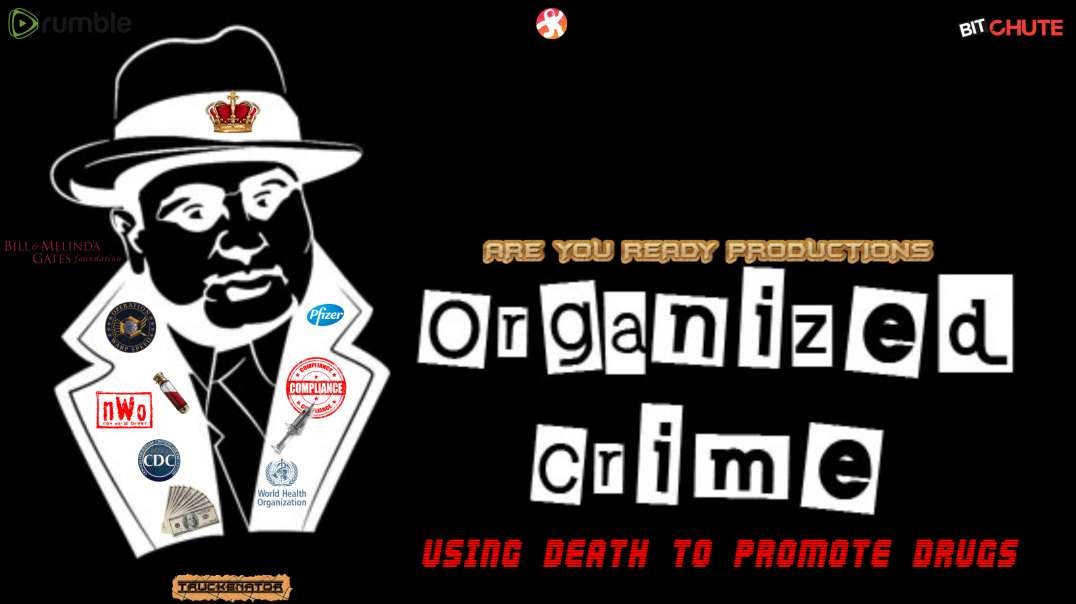 ORGANIZED CRIME USING DEATH TO..