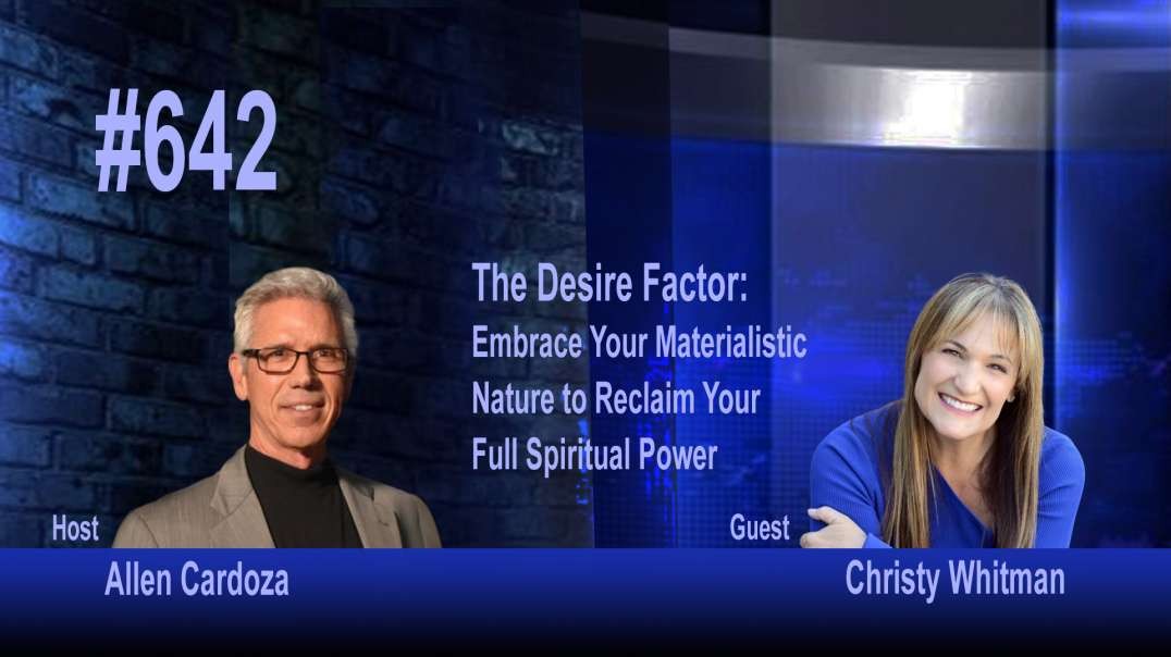 Ep. 642 - The Desire Factor: Embrace Your Materialistic Nature to Reclaim Your Spiritual Power