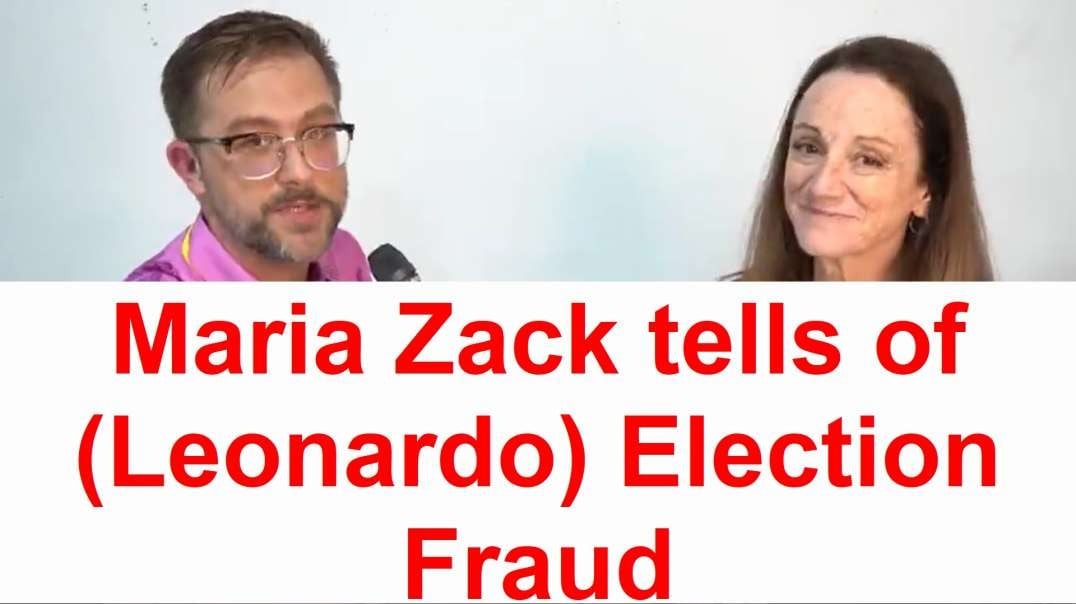 Maria Zack tell of Leonardo Election Fraud