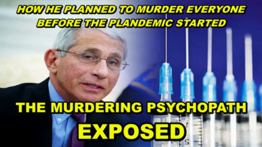 THE LYING, FILTHY, MURDERING, SCUMBAG, PSYCHOPATH FAUCI EXPOSED FOR WHO HE REALLY IS - MURDERER