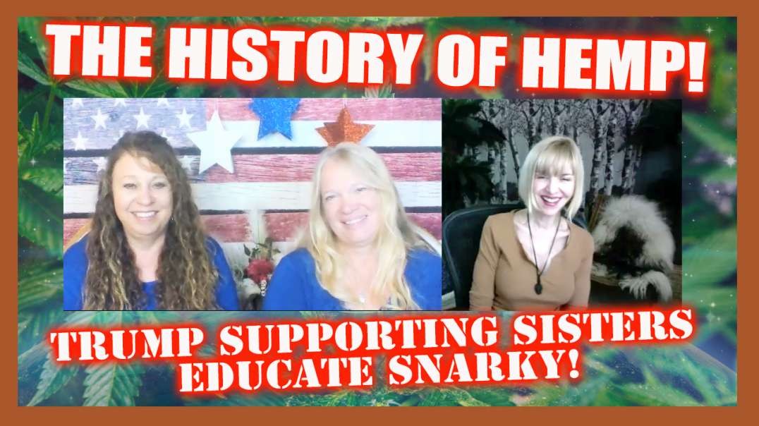 THE HISTORY OF HEMP! SNARKY GOES TO SCHOOL!