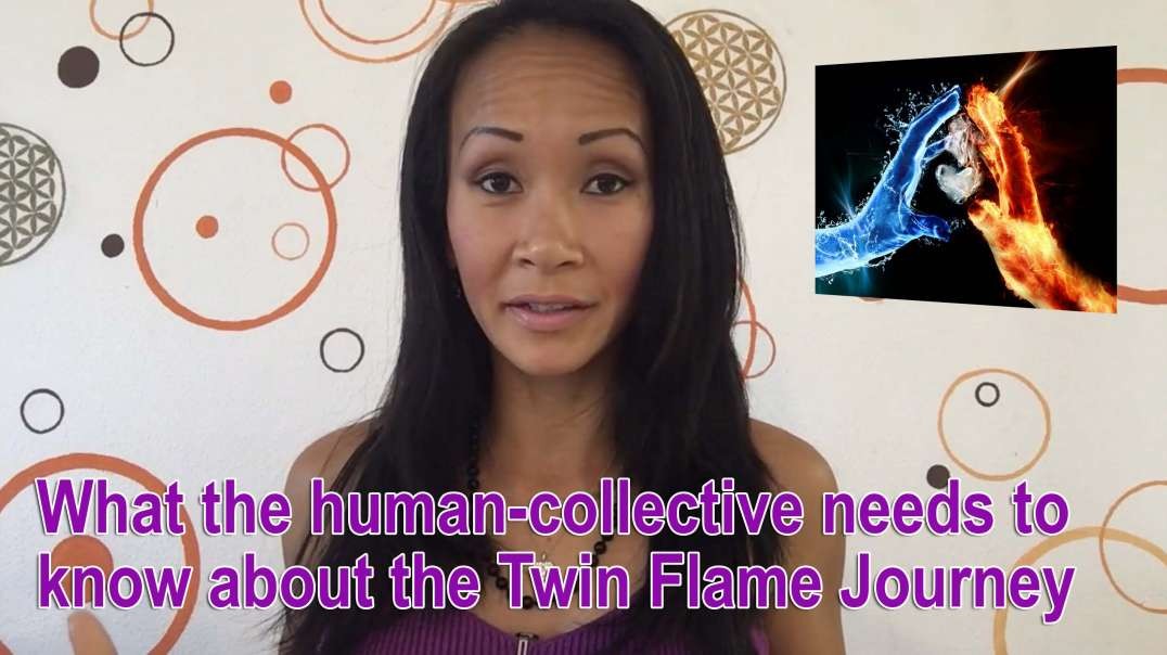What The Human-Collective Needs To Know About The Twin Flame Journey.mp4