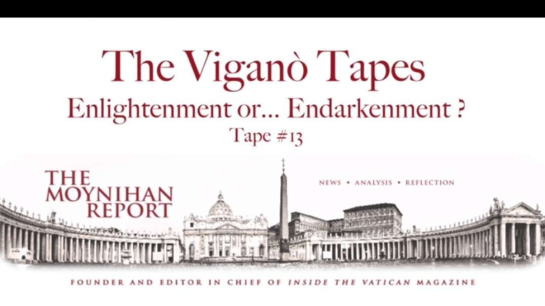 The Viganò Tapes #13: Endarkenment?