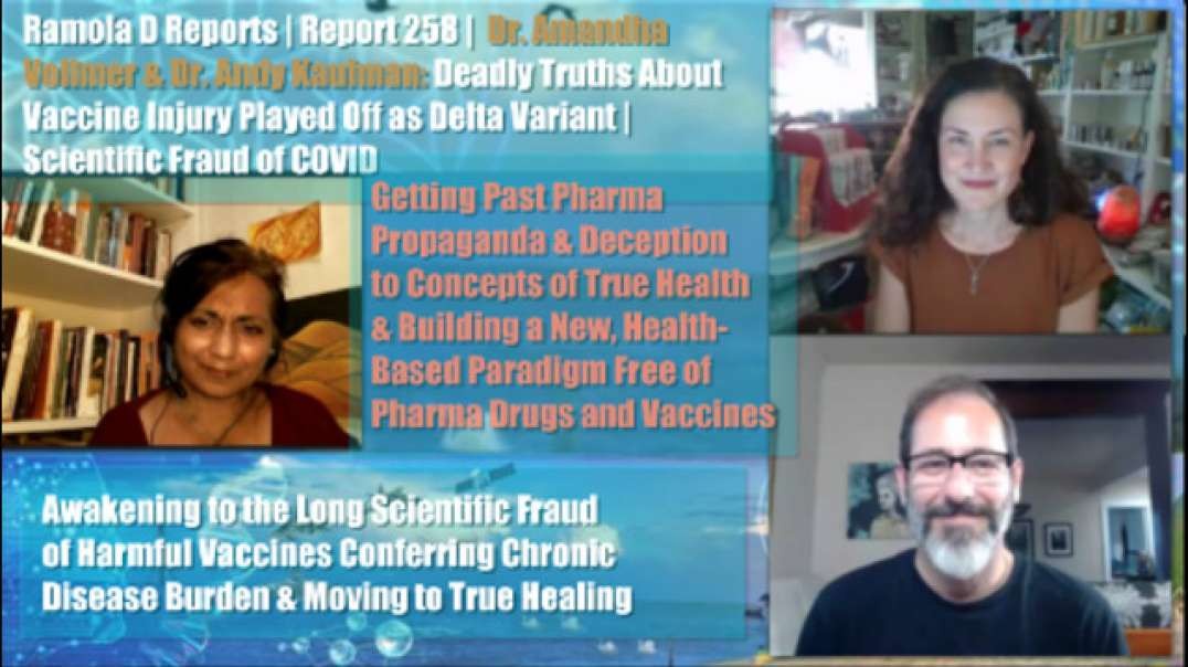 REPORT 259  DR. ANDY KAUFMAN AND DR. AMANDHA VOLLMER EXPOSE COVID VACCINE FRAUD & SCIENCE DECEPTION.mp4