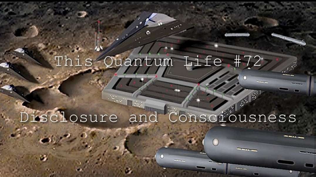This Quantum Life #72 - Disclosure and Consciousness