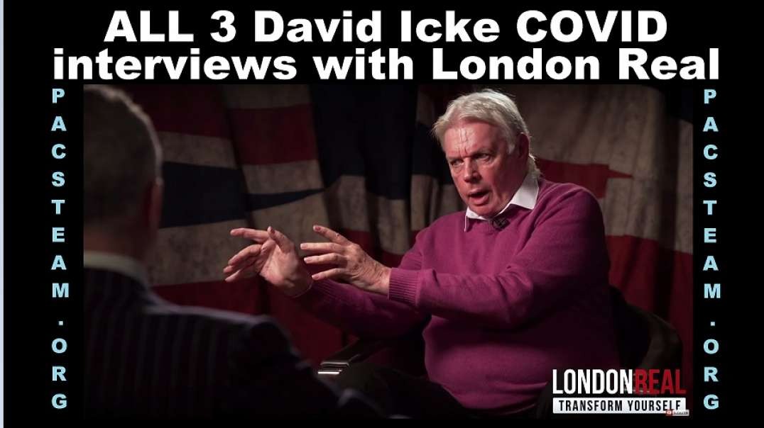 ALL 3 David Icke COVID interviews with London Real
