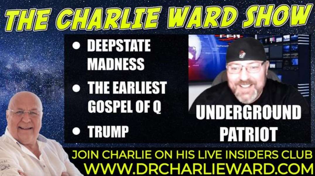 DEEPSTATE MADNESS,THE EARLIEST GOSPEL OF Q WITH UNDERGROUND PATRIOT & CHARLIE WARD