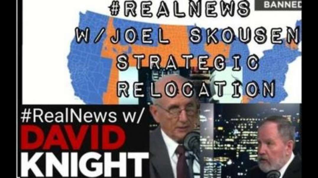 STRATEGIC RELOCATION (BUGGING OUT) BY JOEL SKOUSEN #REALNEWS W/ DAVID KNIGHT