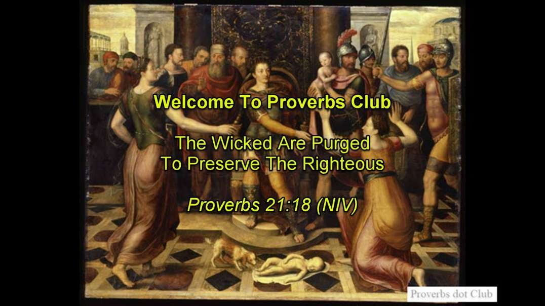 The Wicked Are Purged To Preserve The Righteous - Proverbs 21:18