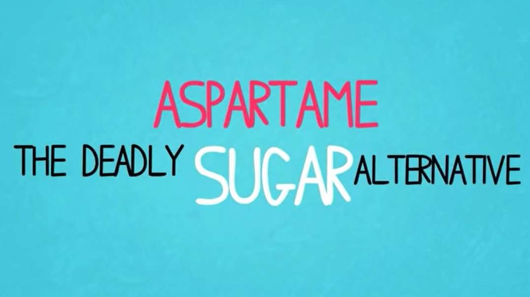 (3)Aspartame__The_Deadly_Sugar_Alternative_medium.mp4