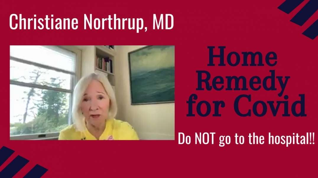 Easy Home Remedy for C0V1D from the Amazing Doctor Christiane Northrup