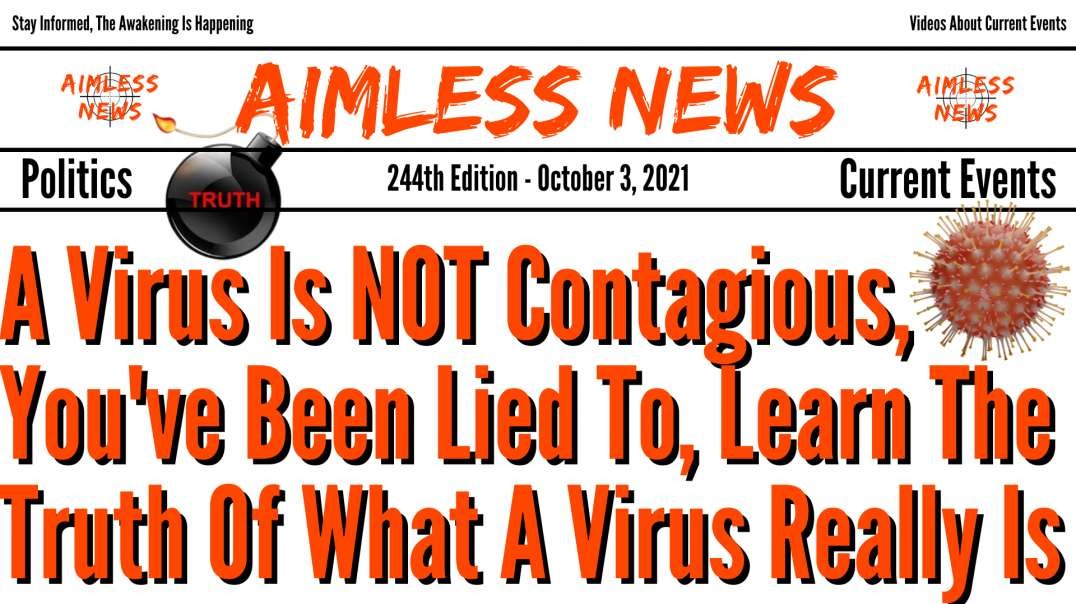 A Virus Is NOT Contagious, You've Been Lied To, Learn The Truth Of What A Virus Really Is