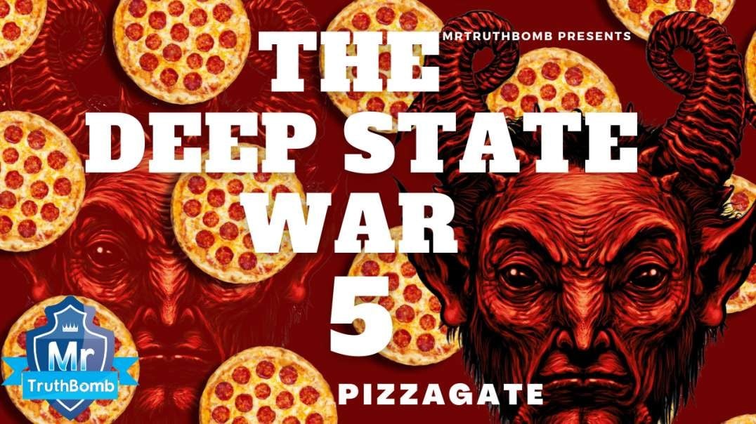 The Deep State War 5 - PIZZAGATE - A Film By MrTruthBomb