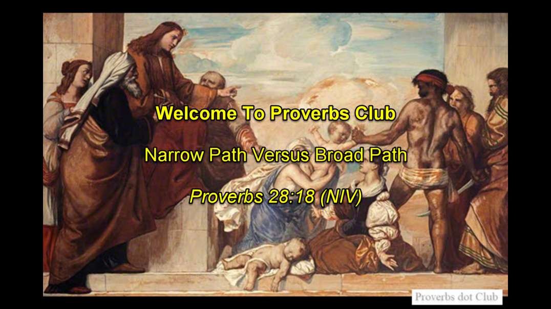 Narrow Path Versus Broad Path - Proverbs 28:18