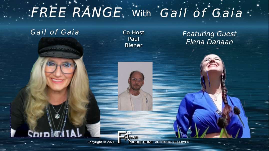 Elena Danaan, ET Contactee Shares an Eclectic Array of Intel with Gail of Gaia on FREE RANGE