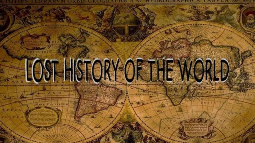 THE LOST HISTORY OF THE WORLD.mp4