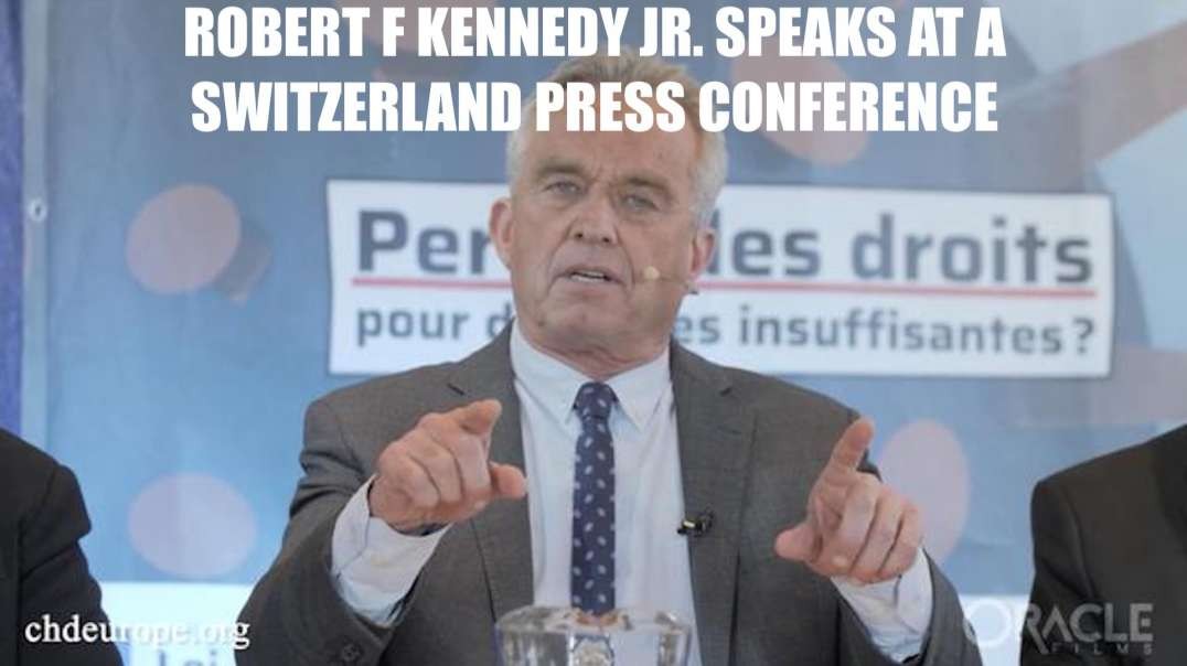 ROBERT F KENNEDY JR. SPEAKS AT A SWITZERLAND PRESS CONFERENCE (11 12 21)