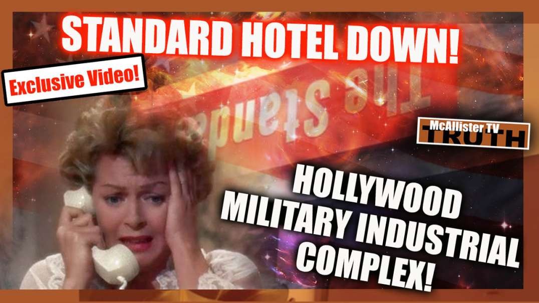 STANDARD HOTEL SHUT DOWN! HOLLYWOOD MILITARY COMPLEX!