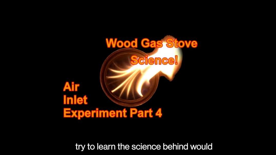 Wood Gas Stove SCIENCE! Air Inlet Experiment V4.0.