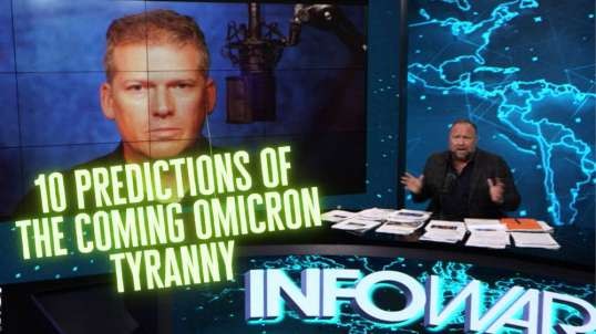 MUST SEE- Omicron Is A Psychological Warfare Operation - 10 Predictions About the Coming Tyranny