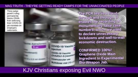 MAG TRUTH - THEY'RE GETTING READY CAMPS FOR THE UNVACCINATED PEOPLE
