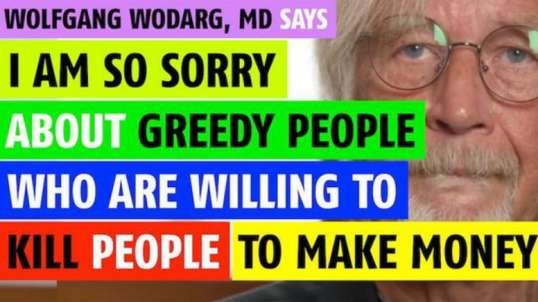 I am so sorry about what is happening says Wolfgang Wodarg, MD (Murder for money)