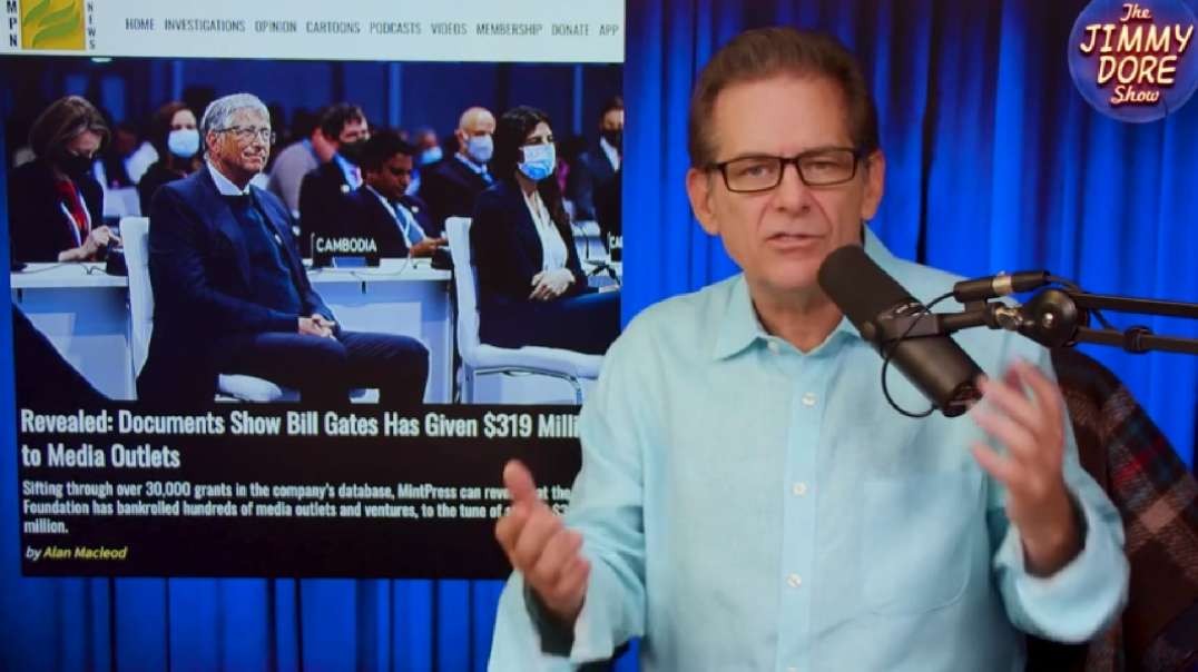 Ep294a | Watch Jimmy Dore explain Bill Gates Caught Buying Positive News Coverage