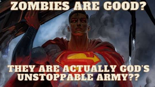 Zombies Are Actually God's Earth Cleansing Army????