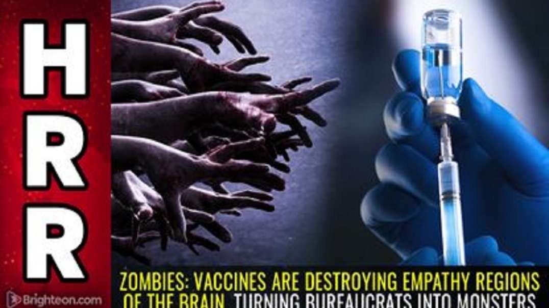 ZOMBIES: Vaccines are destroying EMPATHY regions of the brain, turning people into monsters