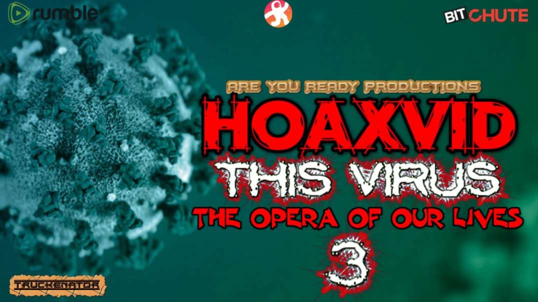HOAXVID THIS VIRUS THE OPERA OF OUR LIVES 3