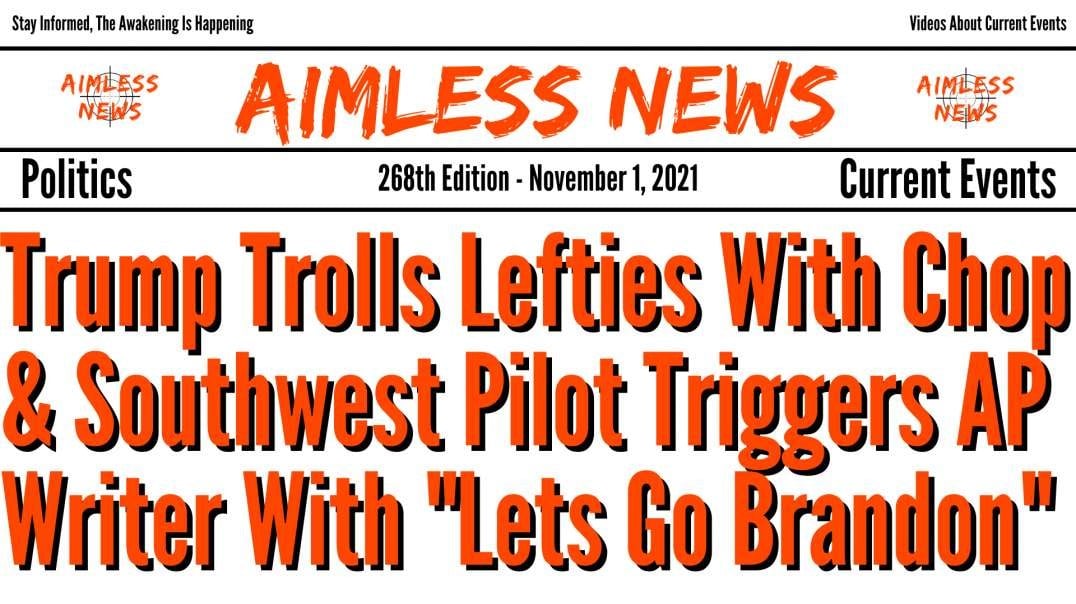 Trump Trolls Lefties With Tomahawk Chop & Southwest Pilot Triggers AP Writer With 'Lets Go Brandon'