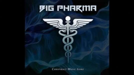 Big Pharma - Conspiracy Music Guru