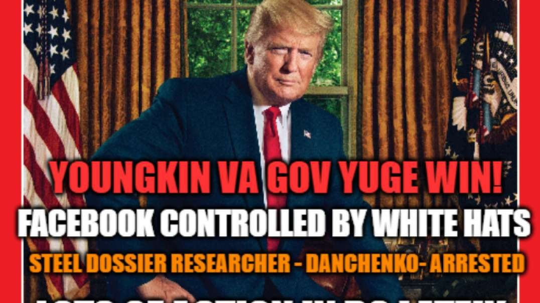 11/04/2021- Steele Dossier contributor Igor arrested! NJ voting machine rigged!