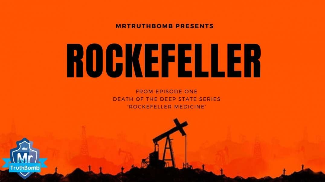 MRTRUTHBOMB PRESENTS - ROCKEFELLER - from 'DEATH OF THE DEEP STATE - Episode 1' - A MRTRUTHBOMB FILM