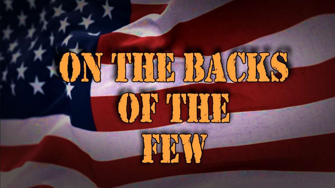 On The Backs of the Few — Special Veterans Day ReMix